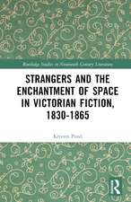 Strangers and the Enchantment of Space in Victorian Fiction, 1830–1865