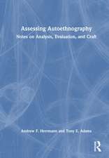 Assessing Autoethnography: Notes on Analysis, Evaluation, and Craft