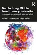 Decolonizing Middle Level Literacy Instruction: A Culturally Proactive Approach to Literacy Methods