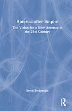 America after Empire: The Vision for a New America in the 21st Century