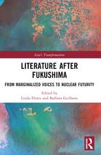 Literature After Fukushima: From Marginalized Voices to Nuclear Futurity