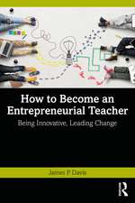 How to Become an Entrepreneurial Teacher