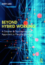 Beyond Hybrid Working: A Smarter & Transformational Approach to Flexible Working