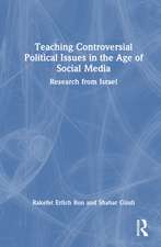 Teaching Controversial Political Issues in the Age of Social Media: Research from Israel