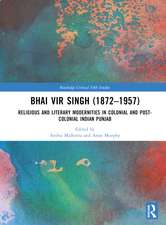 Bhai Vir Singh (1872–1957): Religious and Literary Modernities in Colonial and Post-Colonial Indian Punjab