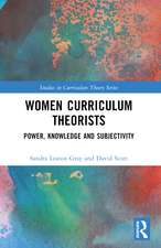 Women Curriculum Theorists: Power, Knowledge and Subjectivity