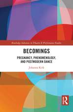 Becomings: Pregnancy, Phenomenology, and Postmodern Dance