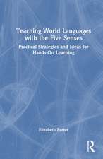 Teaching World Languages with the Five Senses: Practical Strategies and Ideas for Hands-On Learning