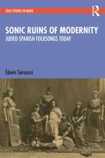 Sonic Ruins of Modernity: Judeo-Spanish Folksongs Today