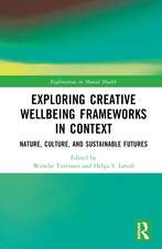 Exploring Creative Wellbeing Frameworks in Context: Nature, Culture, and Sustainable Futures