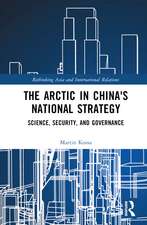 The Arctic in China’s National Strategy: Science, Security, and Governance