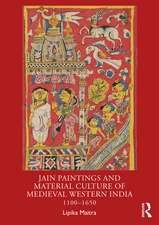 Jain Paintings and Material Culture of Medieval Western India: 1100–1650