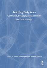 Teaching Early Years: Curriculum, Pedagogy, and Assessment