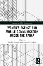 Women’s Agency and Mobile Communication Under the Radar