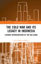 The Cold War and its Legacy in Indonesia