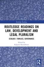 Routledge Readings on Law, Development and Legal Pluralism: Ecology, Families, Governance