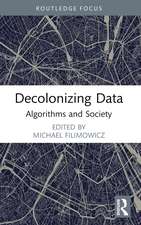 Decolonizing Data: Algorithms and Society