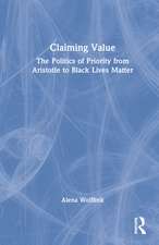Claiming Value: The Politics of Priority from Aristotle to Black Lives Matter