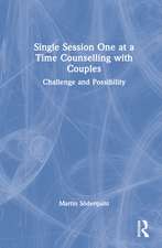 Single Session One at a Time Counselling with Couples: Challenge and Possibility