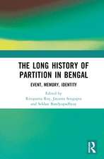 The Long History of Partition in Bengal: Event, Memory, Representations