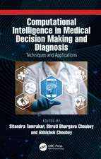 Computational Intelligence in Medical Decision Making and Diagnosis: Techniques and Applications