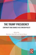 The Trump Presidency: Continuity and Change in US Foreign Policy