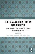 The Jamaat Question in Bangladesh: Islam, Politics and Society in a Post-Democratic Nation