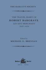 The Travel Diary of Robert Bargrave Levant Merchant (1647-1656)