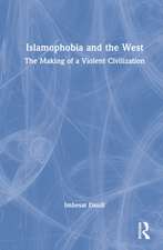 Islamophobia and the West: The Making of a Violent Civilization