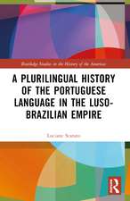 A Plurilingual History of the Portuguese Language in the Luso-Brazilian Empire