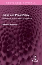 Crime and Penal Policy: Reflections on Fifty Years' Experience