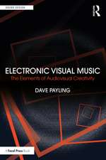 Electronic Visual Music: The Elements of Audiovisual Creativity