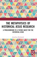 The Metaphysics of Historical Jesus Research: A Prolegomenon to a Future Quest for the Historical Jesus