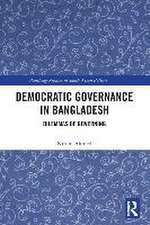 Democratic Governance in Bangladesh: Dilemmas of Governing