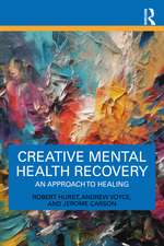 Creative Mental Health Recovery: An Approach To Healing