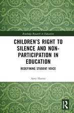 Children’s Right to Silence and Non-Participation in Education: Redefining Student Voice