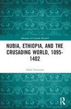 Nubia, Ethiopia, and the Crusading World, 1095-1402