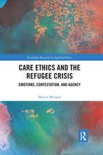 Care Ethics and the Refugee Crisis: Emotions, Contestation, and Agency