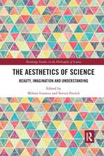 The Aesthetics of Science: Beauty, Imagination and Understanding