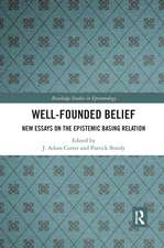 Well-Founded Belief: New Essays on the Epistemic Basing Relation