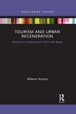 Tourism and Urban Regeneration: Processes Compressed in Time and Space