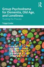 Group Psychodrama for Dementia, Old Age, and Loneliness: Trusting the Process