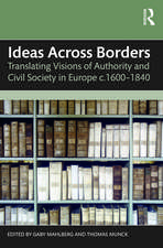 Ideas Across Borders: Translating Visions of Authority and Civil Society in Europe c.1600–1840