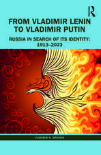 From Vladimir Lenin to Vladimir Putin: Russia in Search of Its Identity: 1913–2023