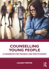 Counselling Young People: A Handbook for Trainees and Practitioners