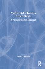 Mother-Baby-Toddler Group Guide: A Psychodynamic Approach