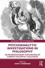 Psychoanalytic Investigations in Philosophy: An Interdisciplinary Exploration of Current Existential Challenges