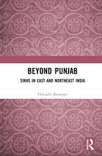 Beyond Punjab: Sikhs in East and Northeast India