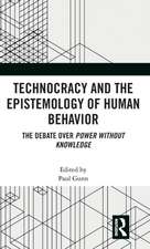 Technocracy and the Epistemology of Human Behavior: The Debate over Power Without Knowledge