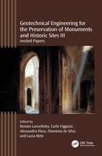 Geotechnical Engineering for the Preservation of Monuments and Historic Sites III: Invited papers